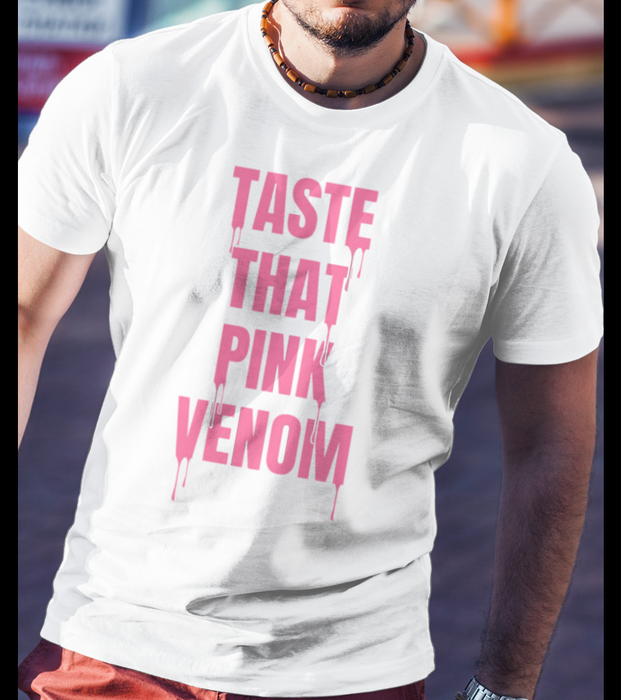 Taste That Dripping Pink Venom Bold Letters T-Shirt