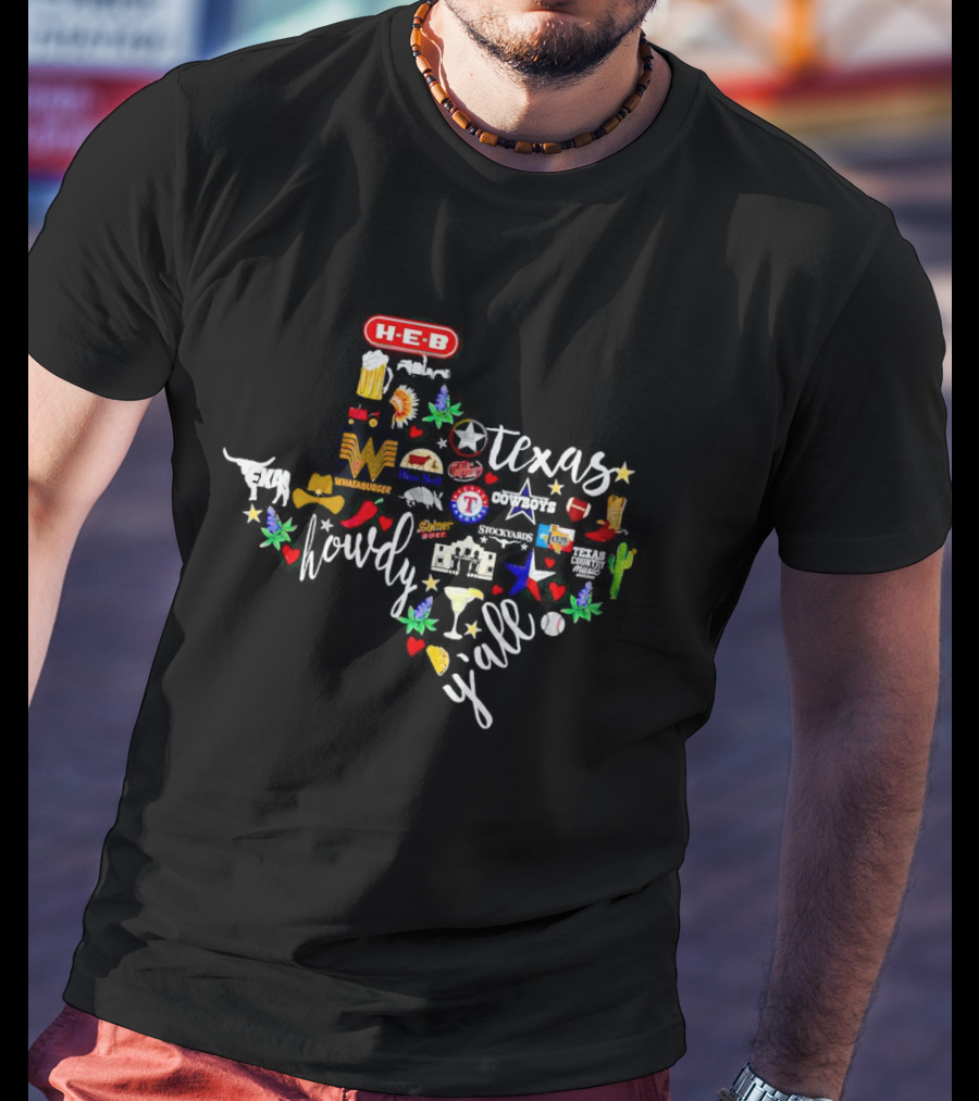 Texas Howdy Y’all H-E-B Whataburger Texas Rangers Cowboys Astros Stockyards Texas Chili Parlor T-Shirt