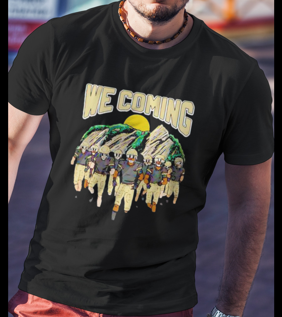 We Coming Colorado Buffaloes Football Team Sun And Mountains T-Shirt
