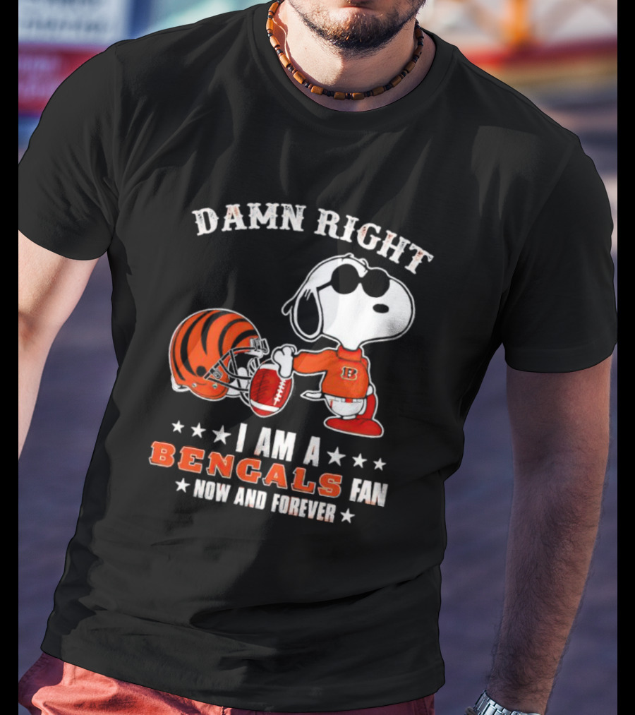 Damn Right I Am A Bengals Fan Now And Forever Snoopy Football Bengals T-Shirt