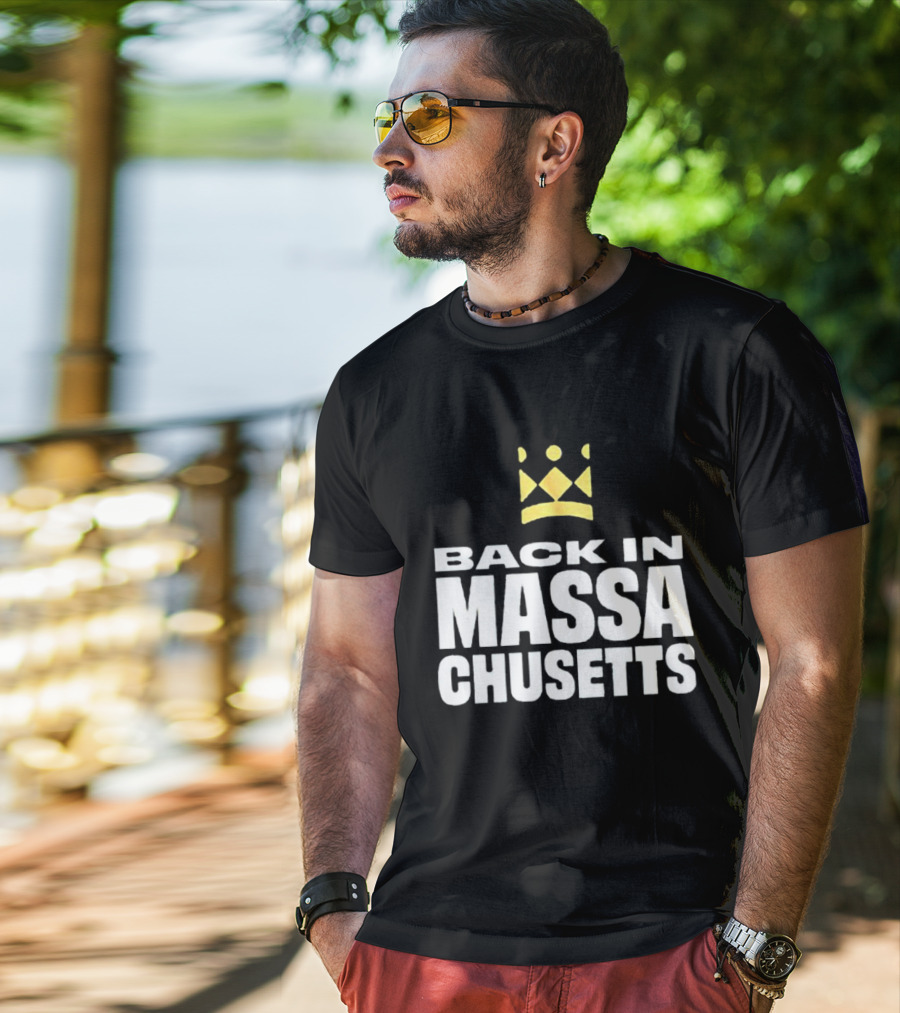 Back In Massachusetts With Gold Crown T-Shirt