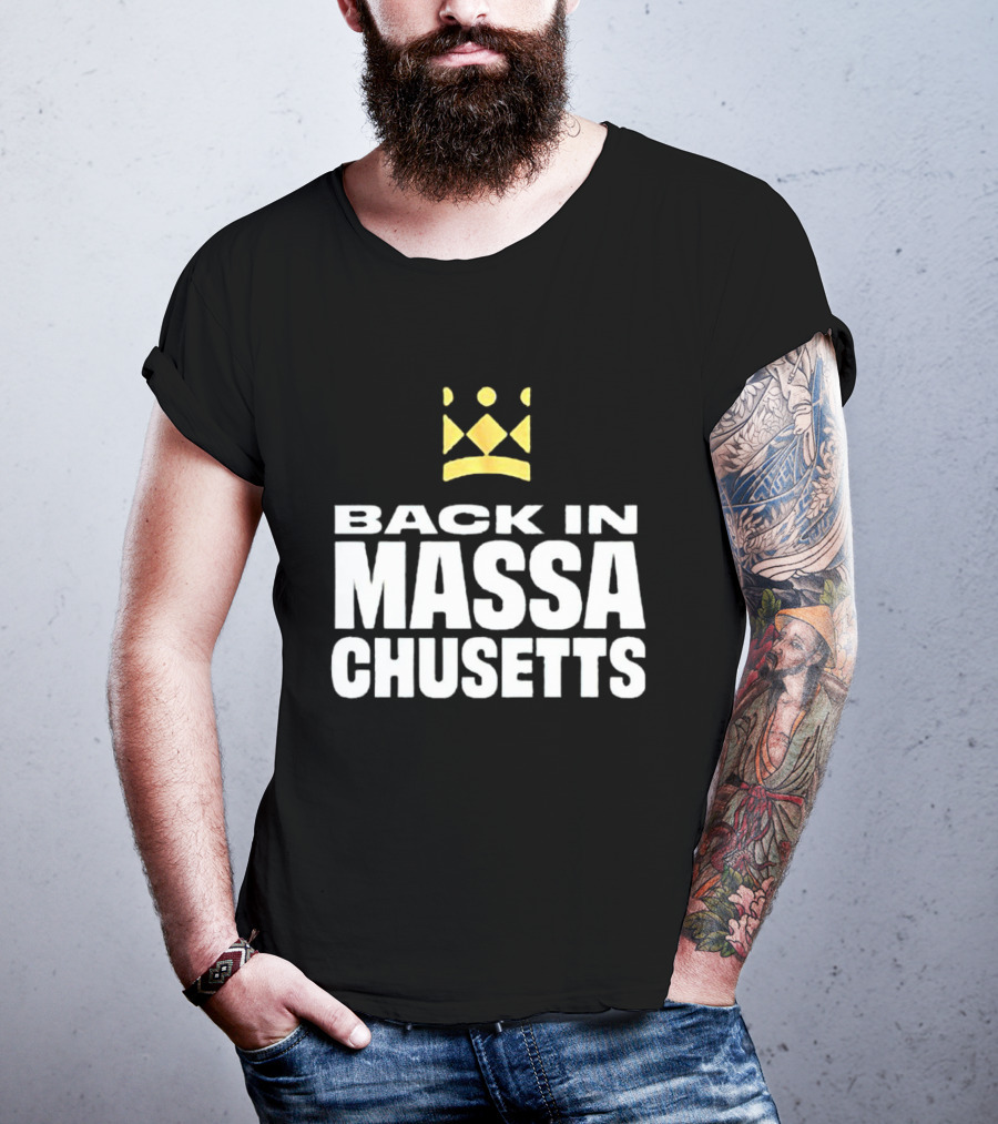 Back In Massachusetts With Gold Crown T-Shirt