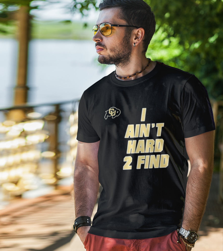 Deion Sanders I Ain't Hard 2 Find Colorado Buffaloes CU T-Shirt