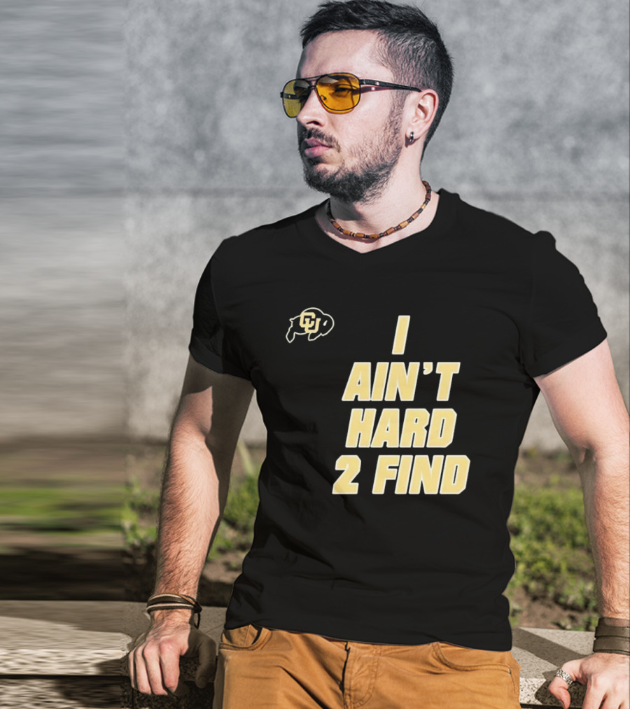 Deion Sanders I Ain't Hard 2 Find Colorado Buffaloes CU T-Shirt