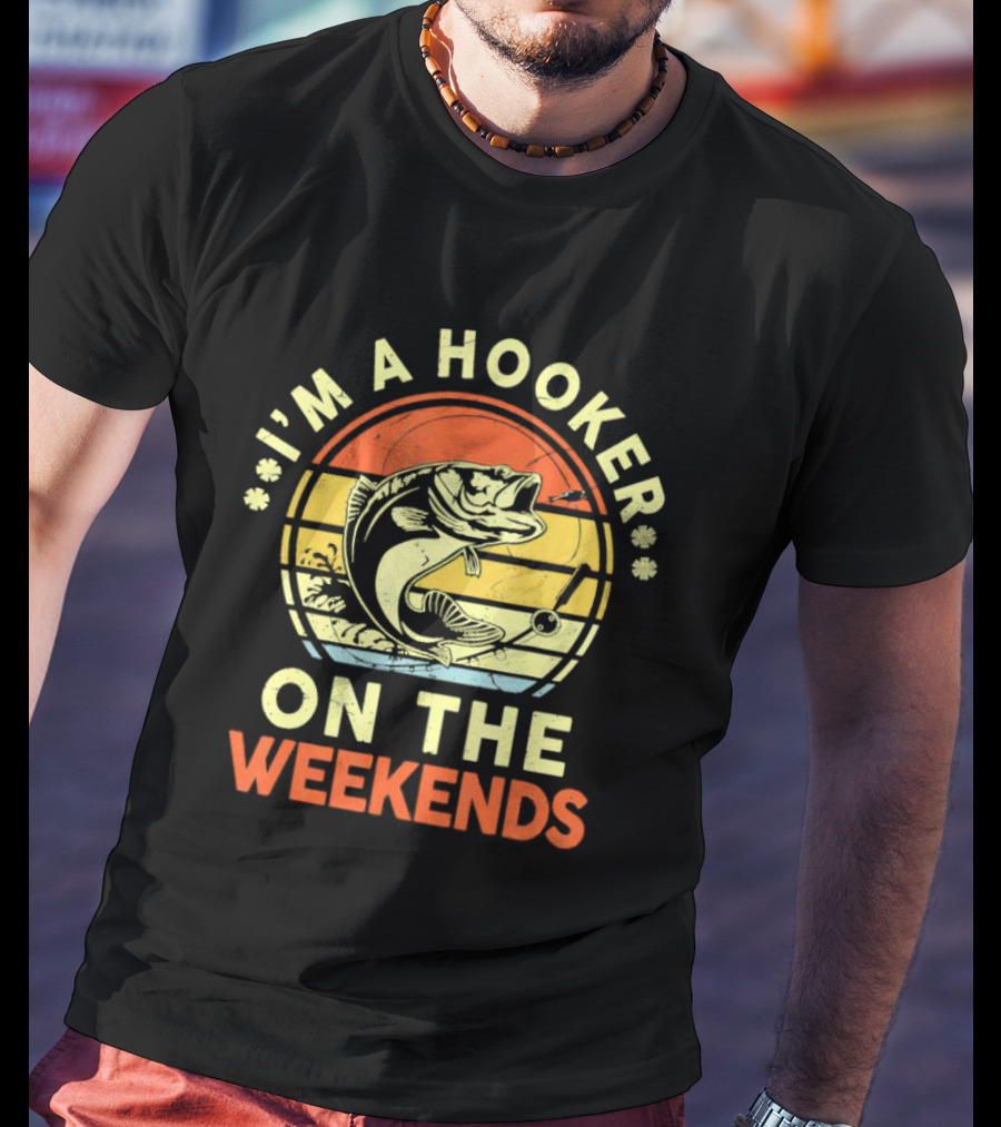 I'm A Hooker On The Weekends Fishing Retro Sunset Bass Fish T-Shirt