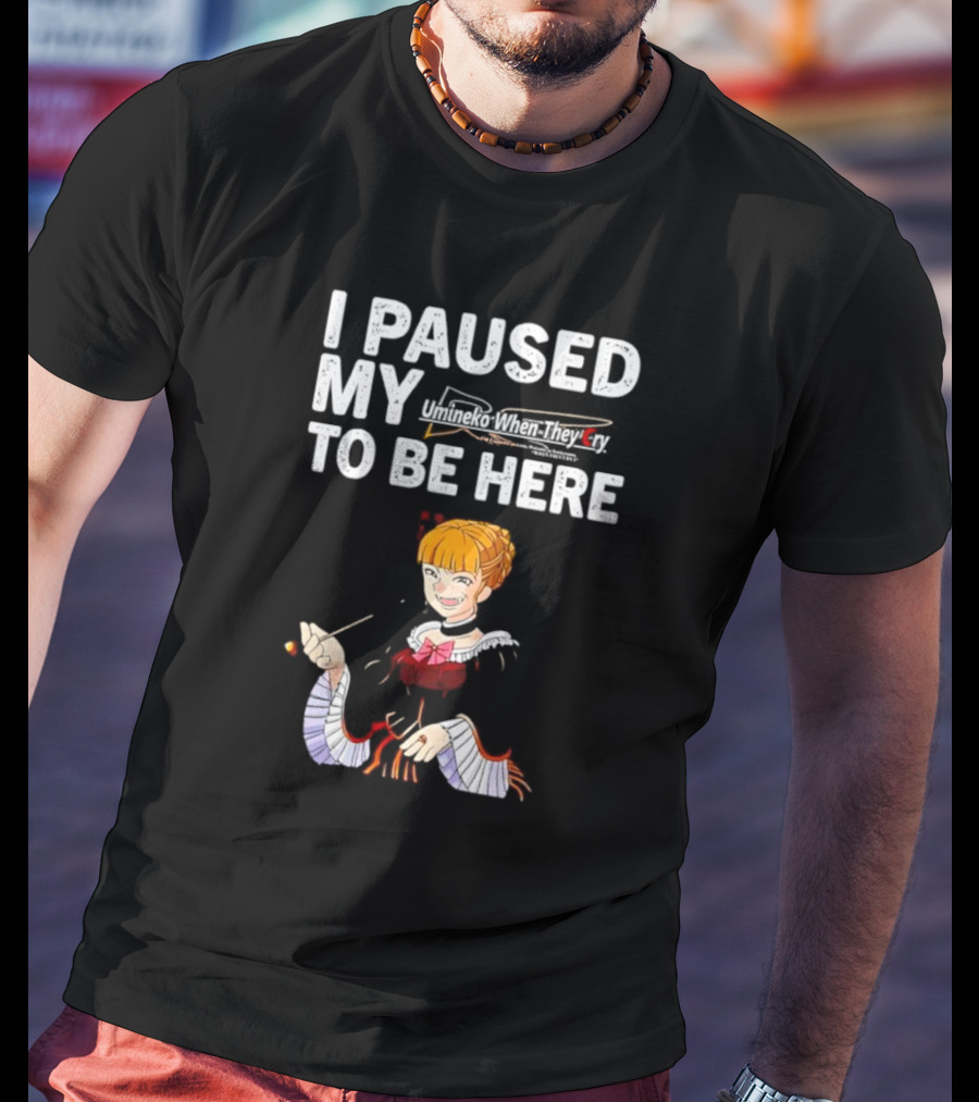 I Paused My Umineko When They Cry To Be Here Beatrice Character Image T-Shirt