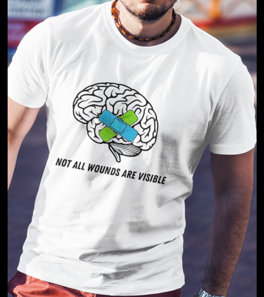 Not All Wounds Are Visible Brain Mental Health Healing T-Shirt