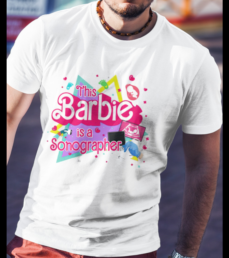 This Barbie Is A Sonographer With Hearts And Ultrasound Icons T-Shirt