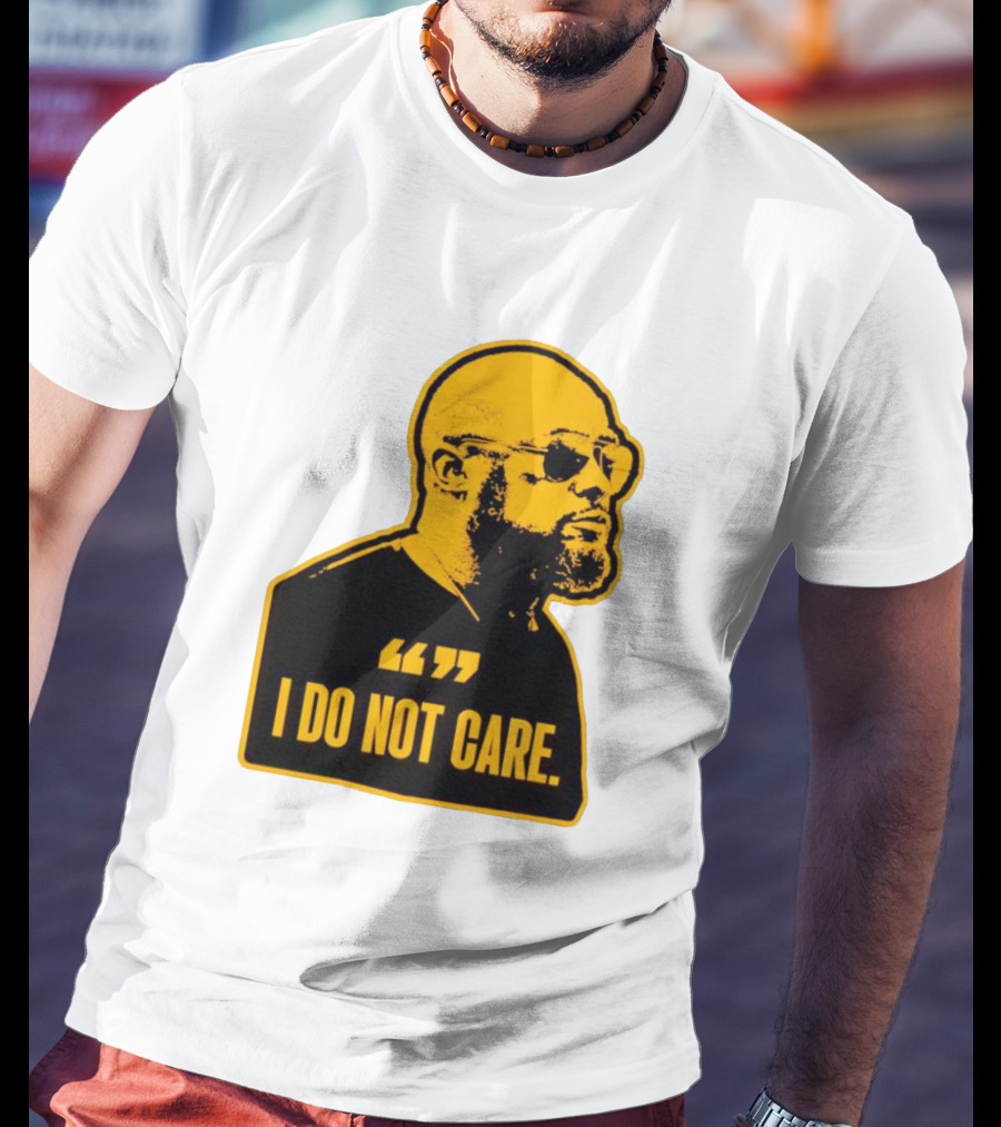 Steelers Mike Tomlin I Do Not Care T-Shirt