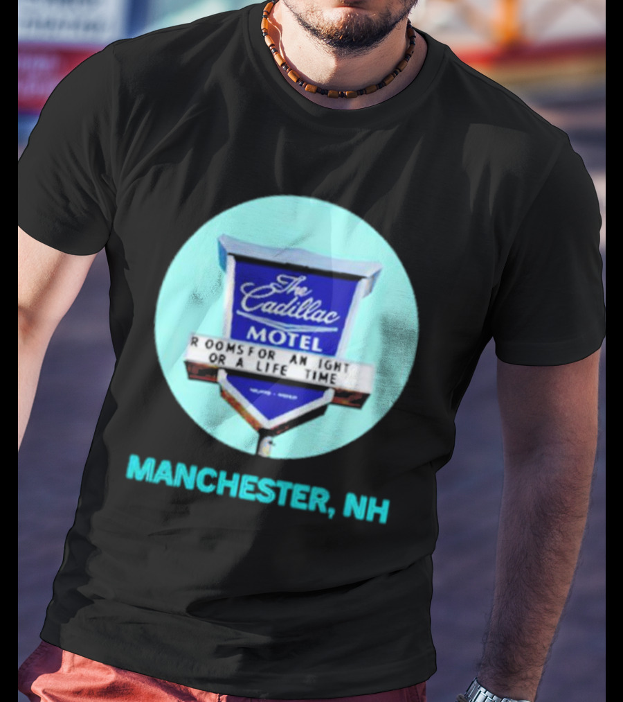 The Cadillac Motel Rooms For An Night Or A Life Time Manchester NH T-Shirt