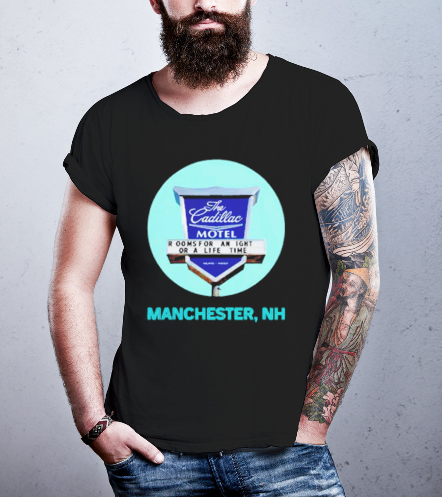 The Cadillac Motel Rooms For An Night Or A Life Time Manchester NH T-Shirt
