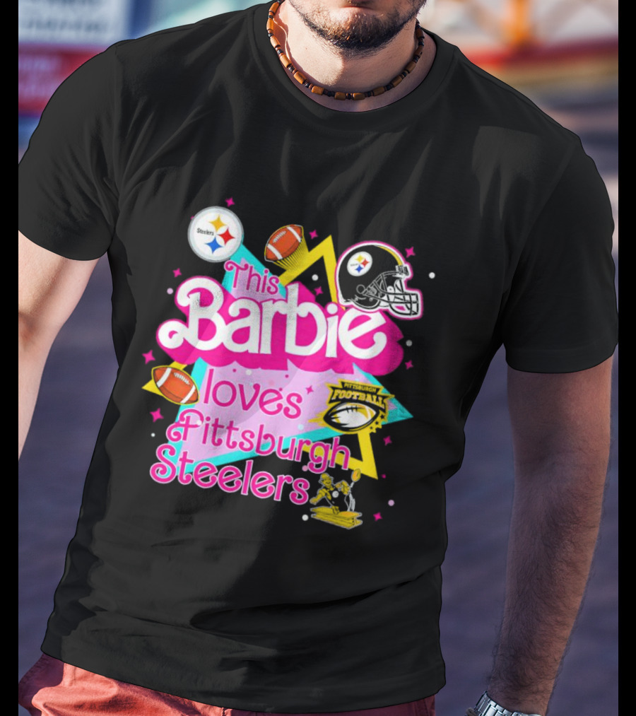 This Barbie Loves Pittsburgh Steelers Football Team Logos And Symbols T-Shirt