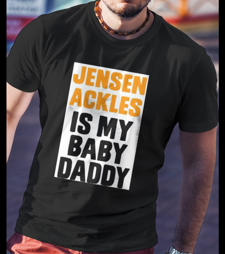 Jensen Ackles Is My Baby Daddy T-Shirt