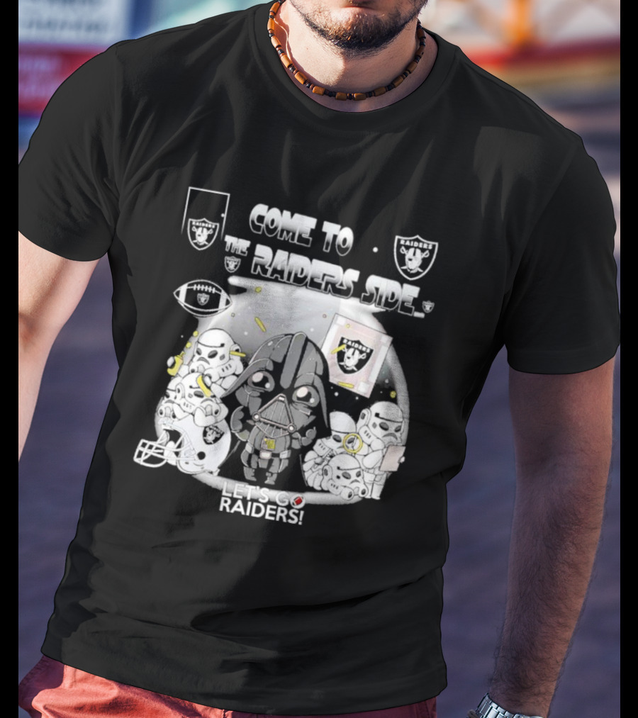 Come To The Raiders Side Let's Go Raiders T-Shirt