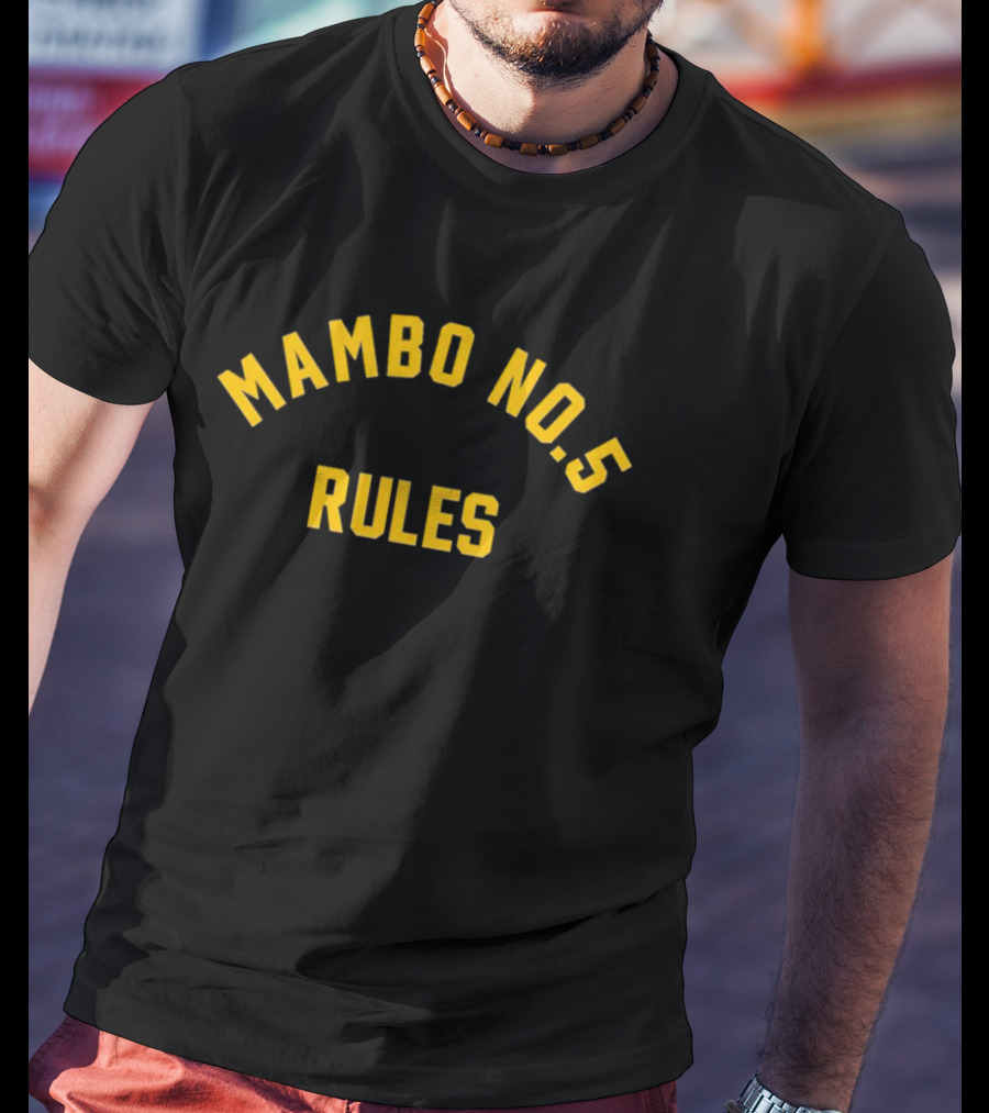 Mambo No. 5 Rules Music Fan T-Shirt