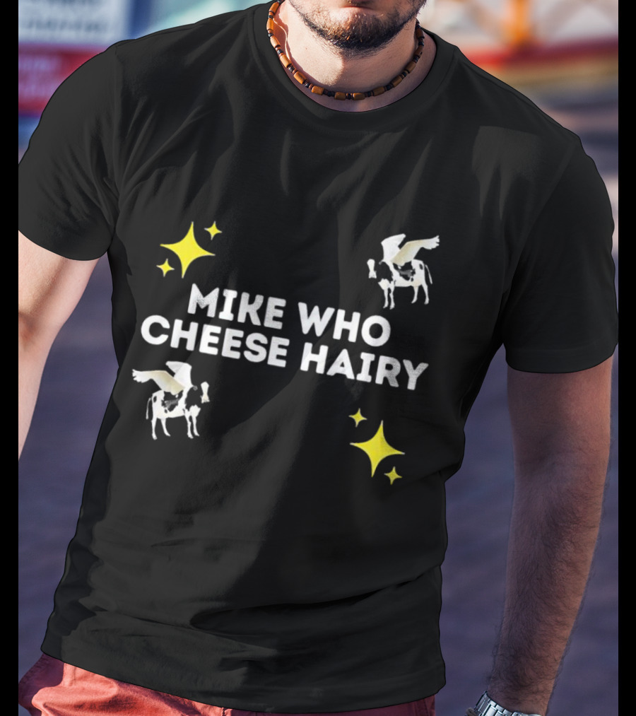 Mike Who Cheese Hairy Flying Cow Stars T-Shirt