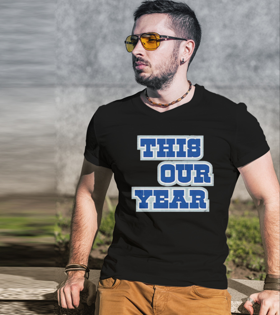 This Is Our Year T-Shirt