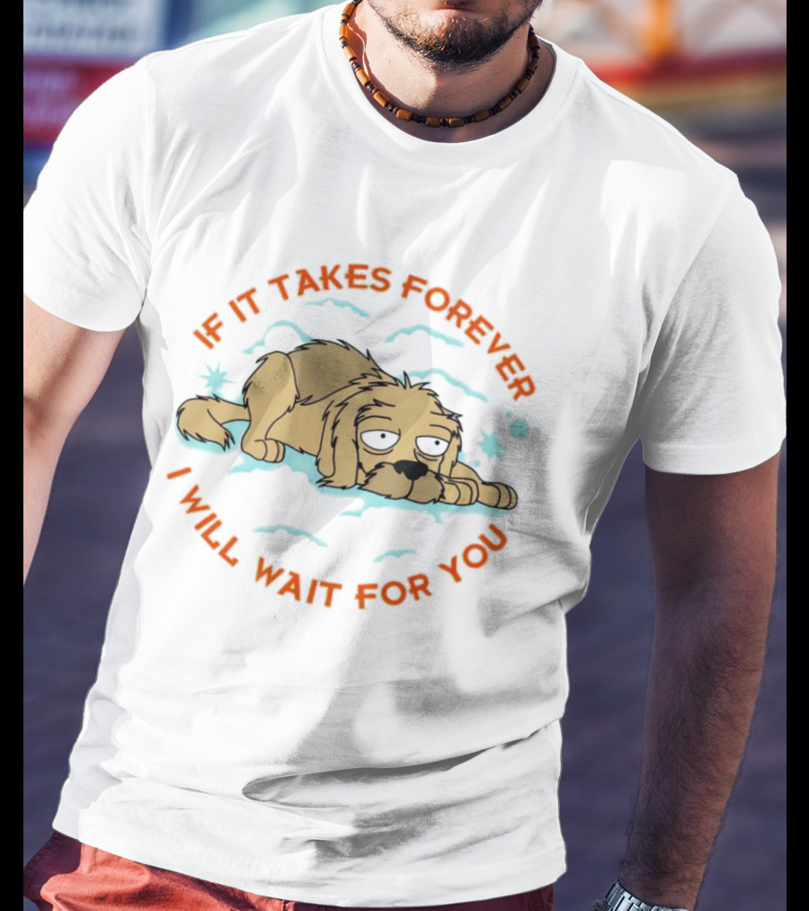 Dog If It Takes Forever I Will Wait For You Starry Night Sky T-Shirt
