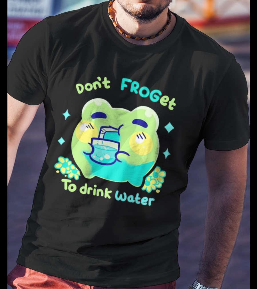 Don't FROGet To Drink Water Frog T-Shirt