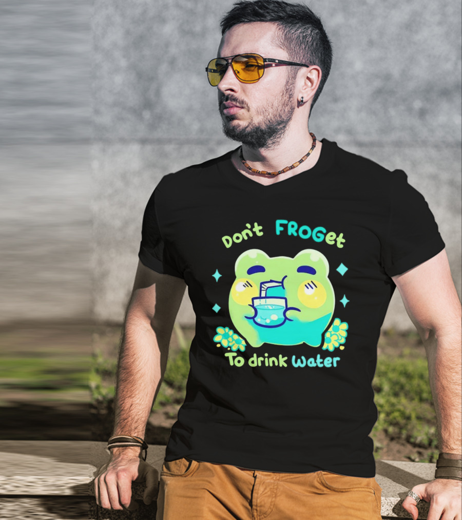 Don't FROGet To Drink Water Frog T-Shirt