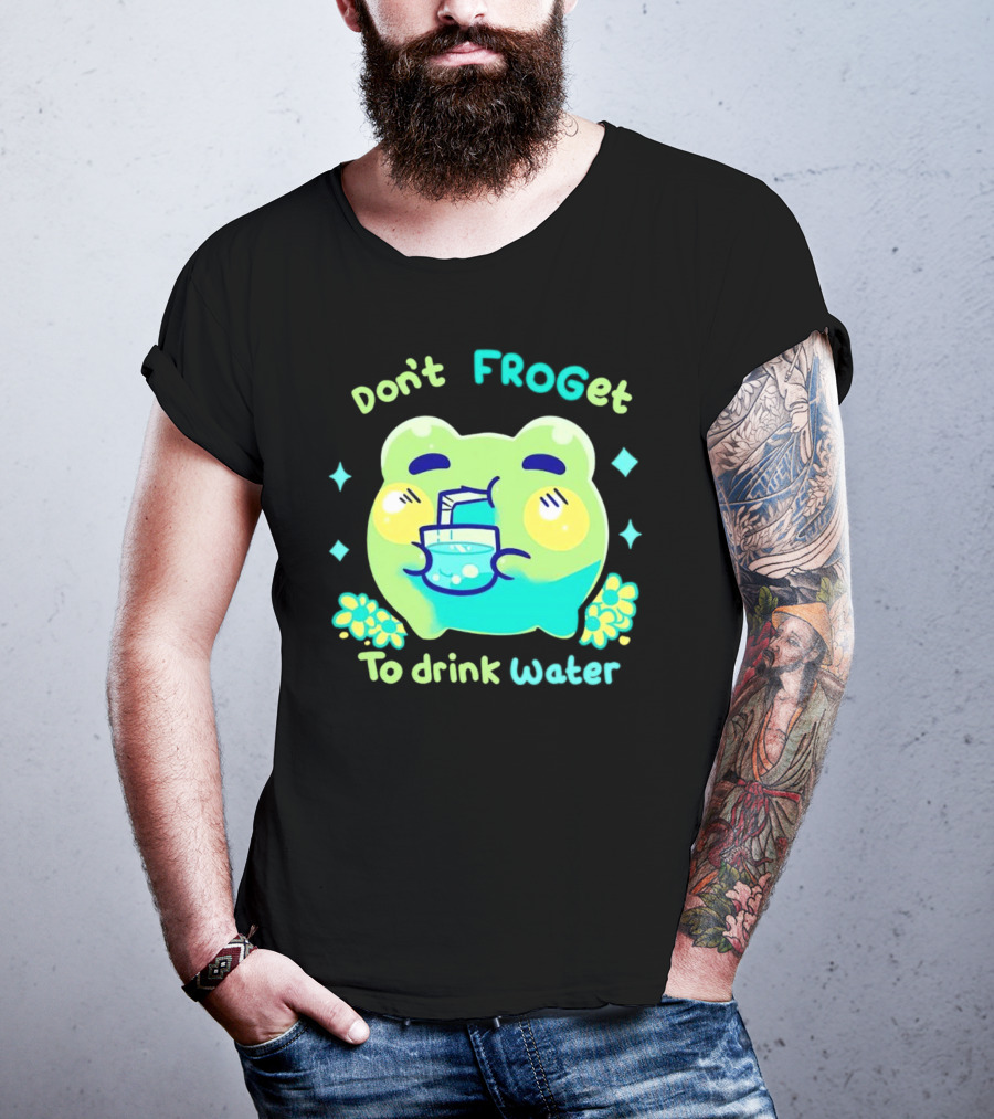 Don't FROGet To Drink Water Frog T-Shirt