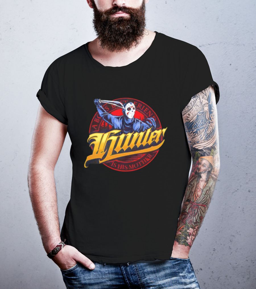 Hunter Jason Voorhees A Boy's Best Friend Is His Mother Halloween T-Shirt