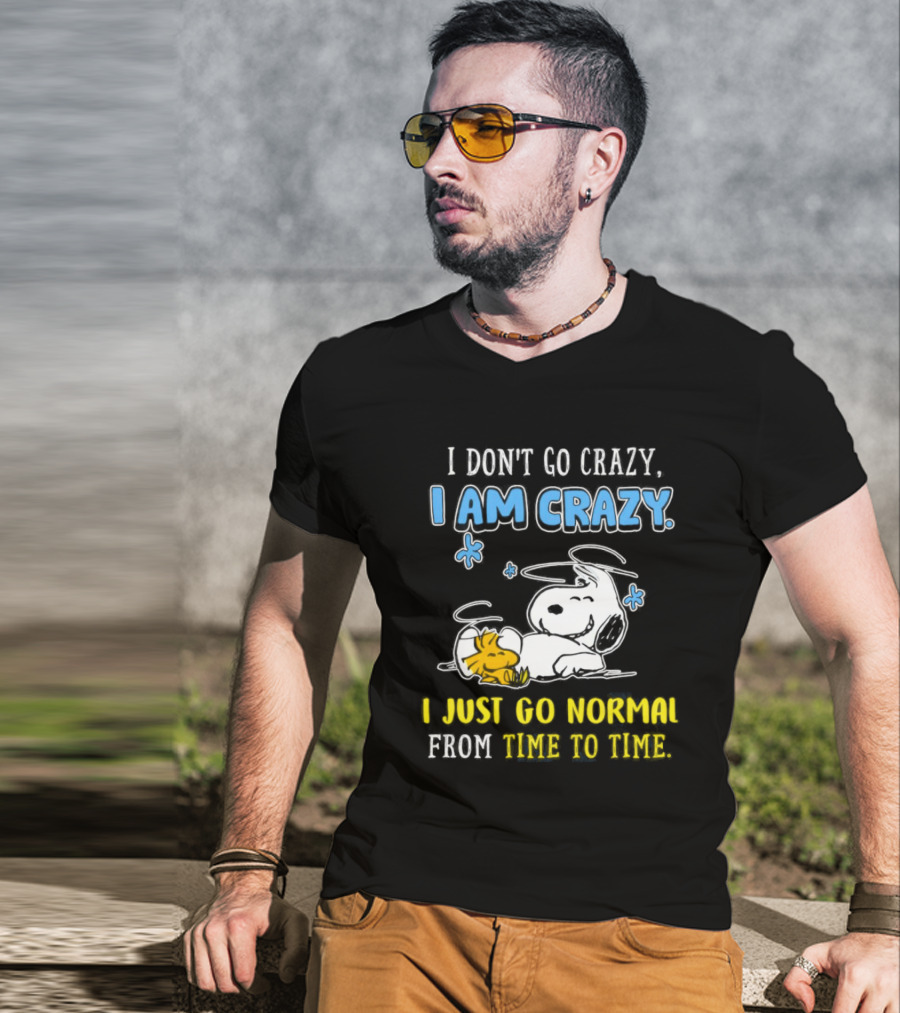 Snoopy And Woodstock I Am Crazy I Just Go Normal From Time To Time T-Shirt