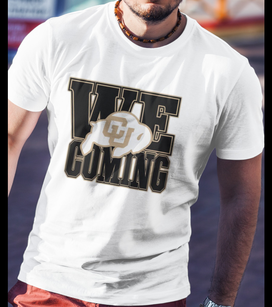 Colorado Buffaloes CU Logo We Coming T-Shirt