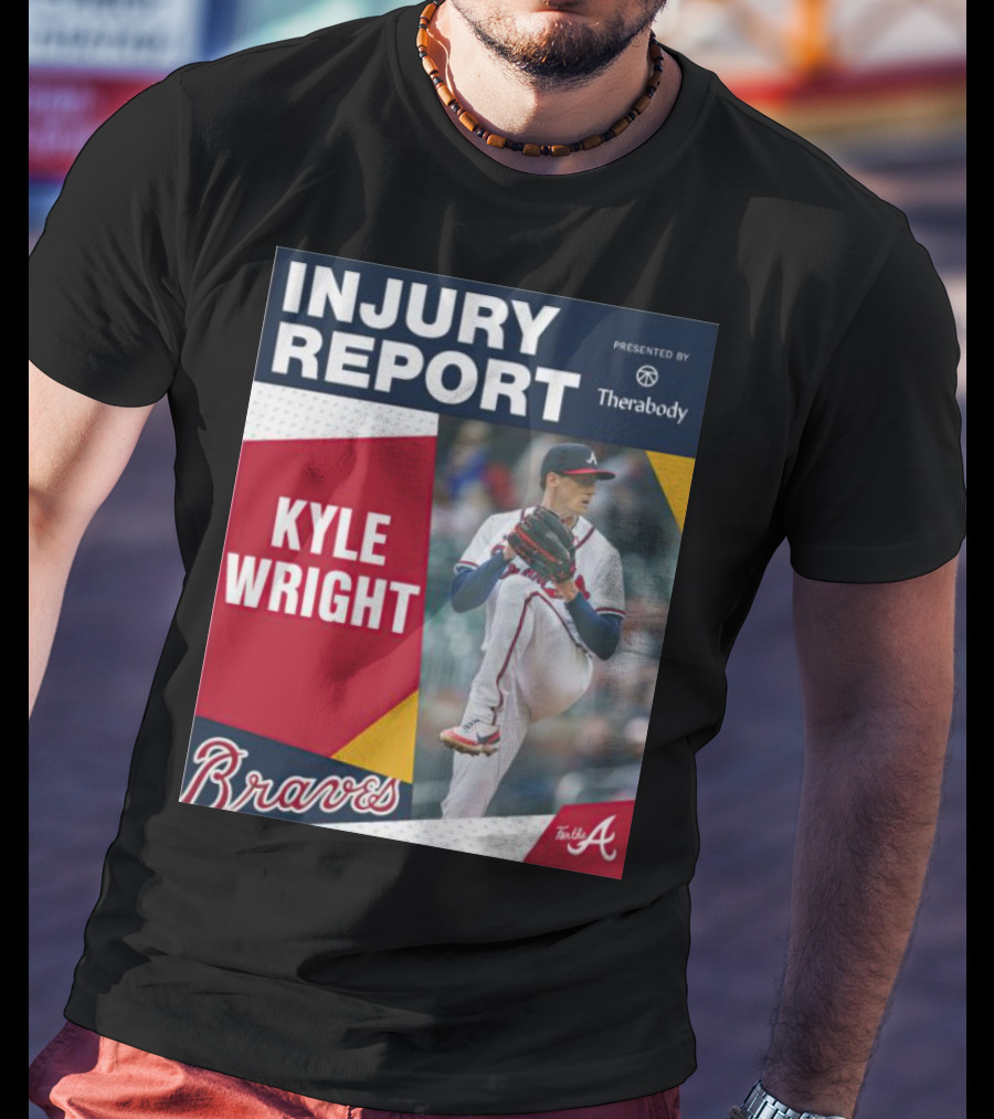 Injury Report Kyle Wright Presented By Therabody Braves T-Shirt