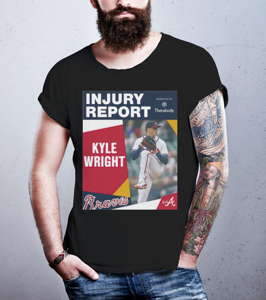 Injury Report Kyle Wright Presented By Therabody Braves T-Shirt