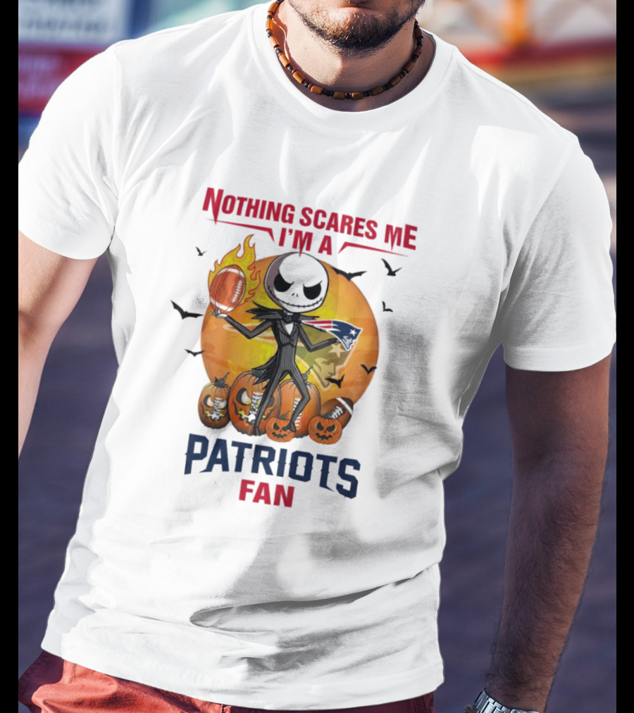 Nothing Scares Me I'm A Patriots Fan Jack Skellington Halloween Football T-Shirt