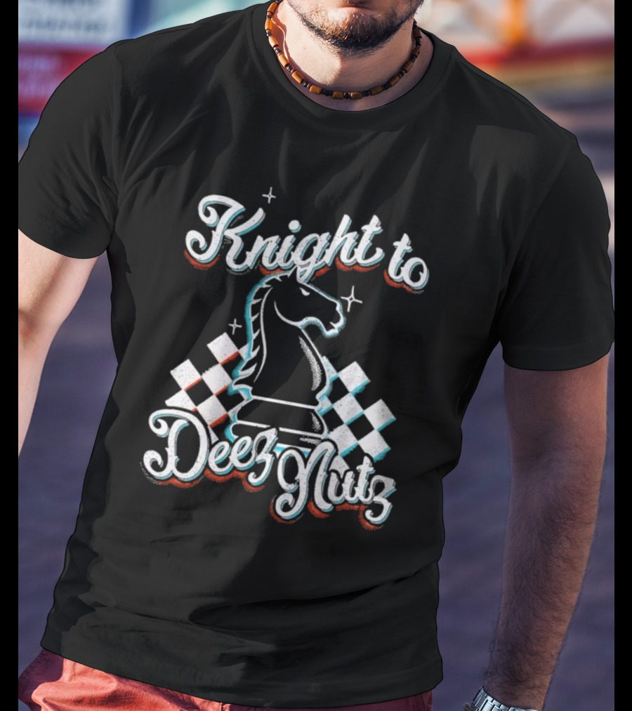 Knight To Deez Nutz Chess Horse Humor T-Shirt