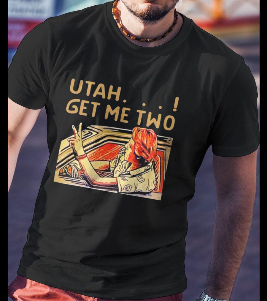 Utah Get Me Two Scene Colorful Car Gesture Iconic Movie T-Shirt
