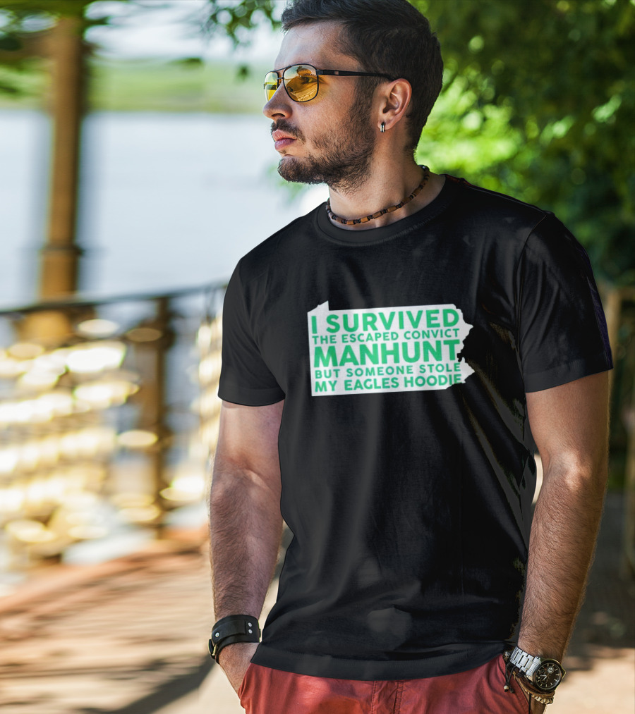I Survived The Escaped Convict Manhunt But Someone Stole My Eagles T-Shirt