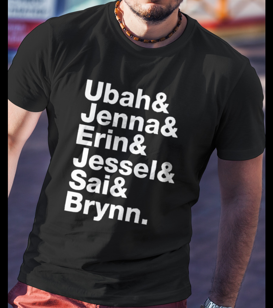 Ubah Jenna Erin Jessel Sai Brynn Real Housewives New York Cast Names T-Shirt