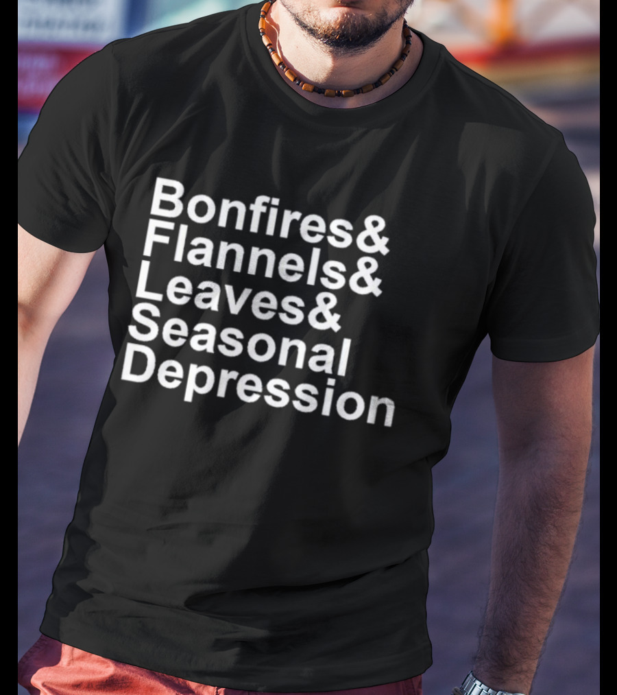 Bonfires Flannels Leaves Seasonal Depression T-Shirt