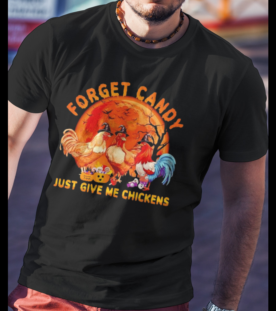 Forget Candy Just Give Me Chickens Halloween Full Moon Với Cây Trực Tiếp Sau Gà Trống Đội Nón Phù Thủy T-Shirt