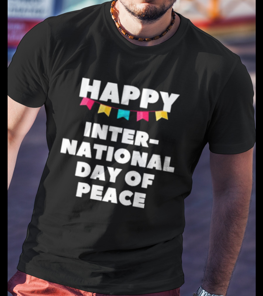 Happy International Day Of Peace Colorful Banner T-Shirt