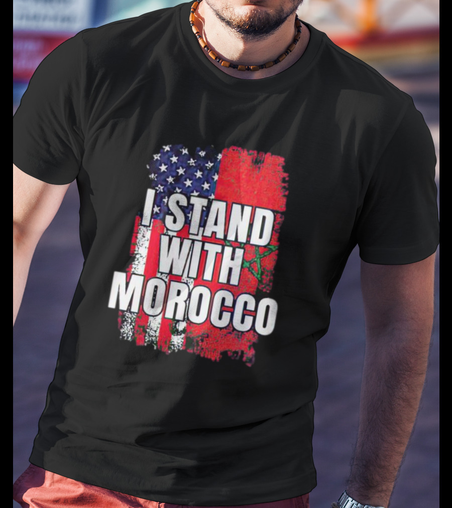 I Stand With Morocco American Flag Moroccan Flag T-Shirt