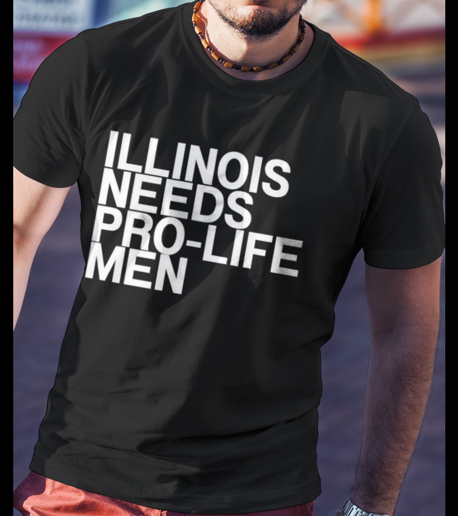Illinois Needs Pro-Life Men T-Shirt