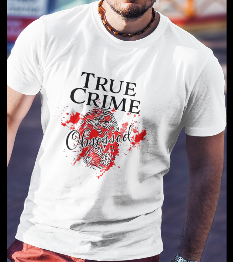 True Crime Obsessed Fingerprints Blood T-Shirt
