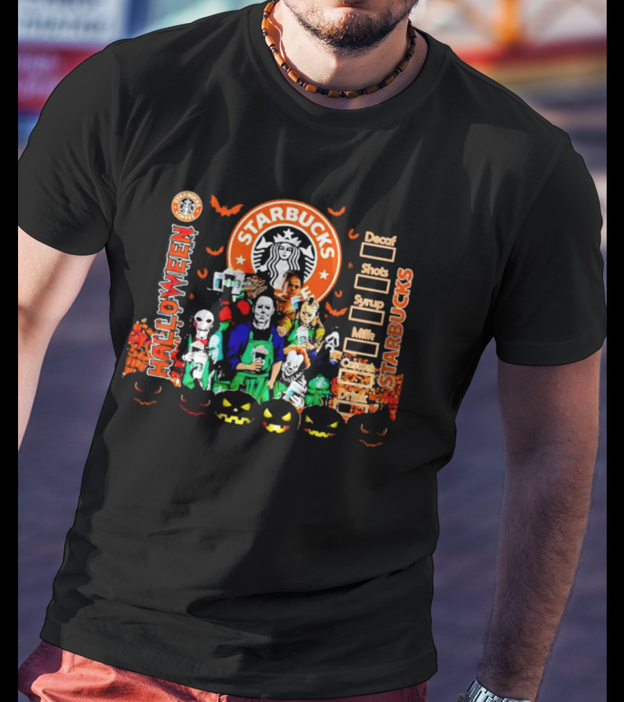 Starbucks Halloween Horror Movie Characters With Pumpkins And Decaf Shots Syrup Milk Custom Drink T-Shirt
