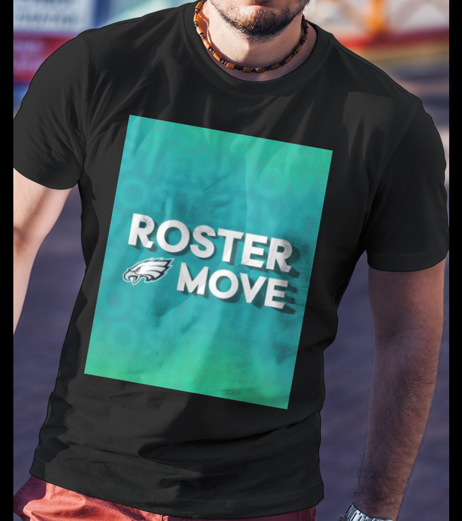 Philadelphia Eagles Roster Move T-Shirt