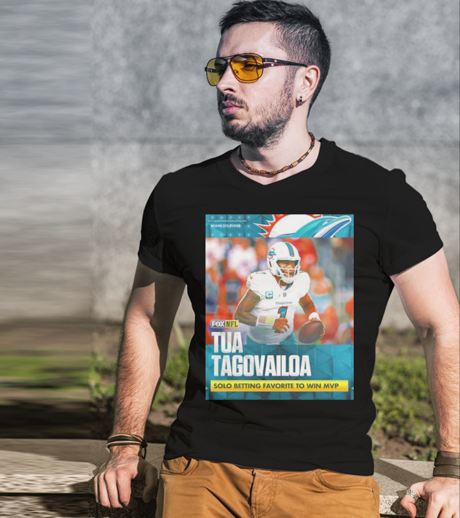 Miami Dolphins Tua Tagovailoa Solo Betting Favorite To Win MVP Fox NFL T-Shirt
