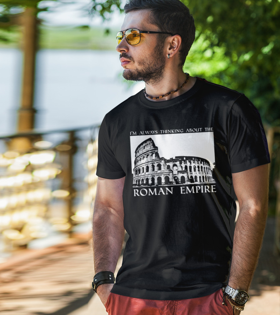 I’m Always Thinking About The Roman Empire Colosseum T-Shirt
