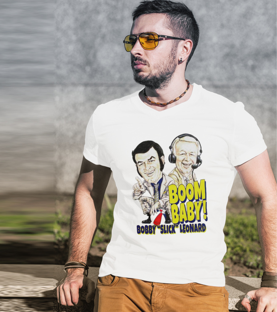 Boom Baby Bobby Slick Leonard T-Shirt