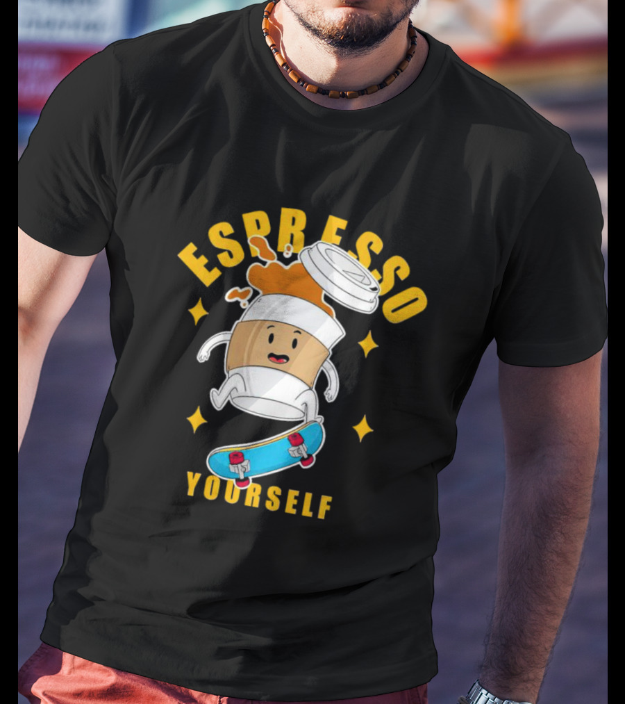Espresso Yourself Coffee Cup Skateboarding Fun T-Shirt