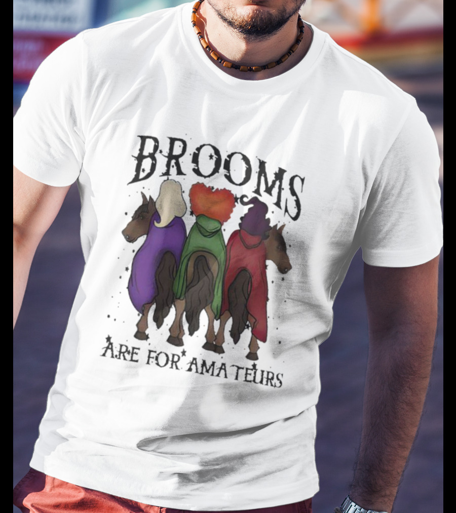 Hocus Pocus Brooms Are For Amateurs Halloween Witches On Horses T-Shirt
