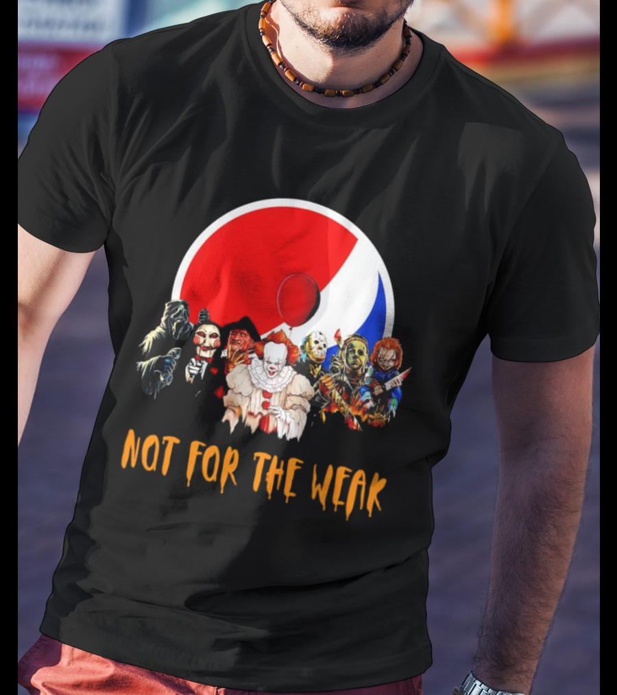 Not For The Weak Horror Movie Characters Pepsi Balloon T-Shirt