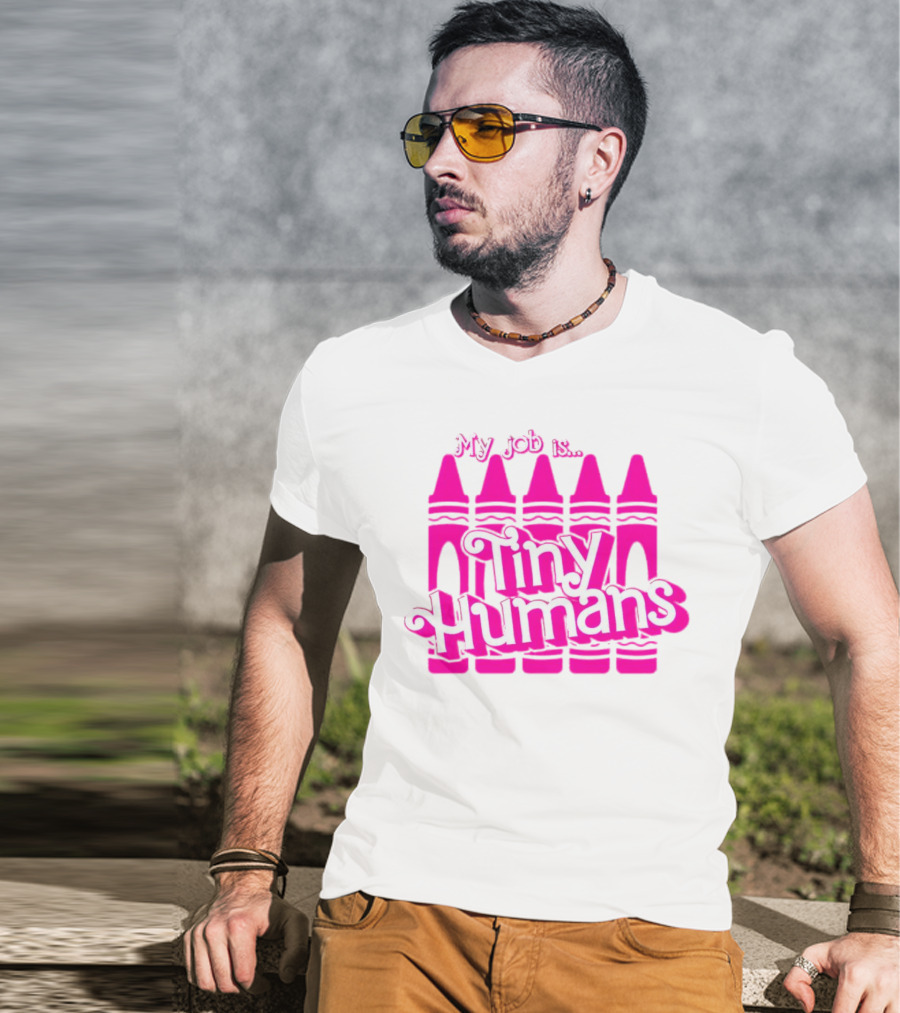 My Job Is Tiny Humans Pink Crayons T-Shirt